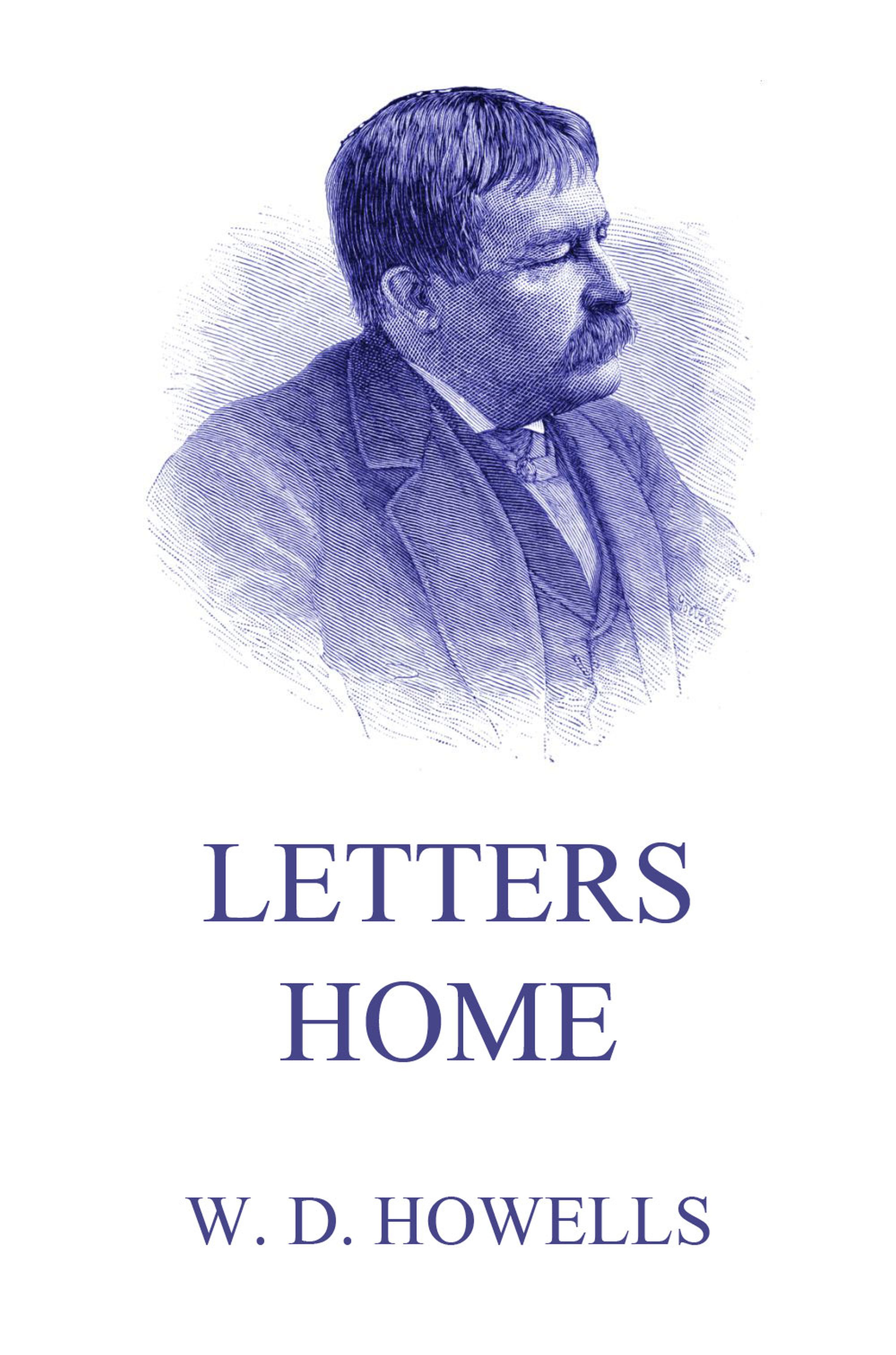 Letters Home - William Dean Howells - E-Book