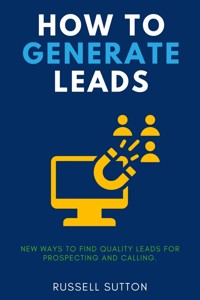 How to Generate Leads::: - Russell Sutton - E-Book