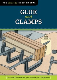 Glue and Clamps (Missing Shop Manual) - Skills Institute Press - E-Book