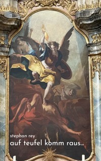 Auf Teufel komm raus... - Stephan Rey - E-Book