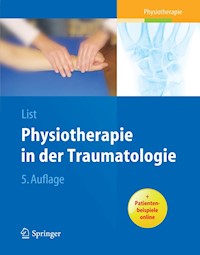 Physiotherapie in der Traumatologie - Margrit List - E-Book