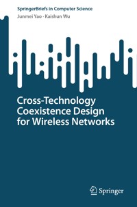 Cross-Technology Coexistence Design for Wireless Networks - Junmei Yao - E-Book