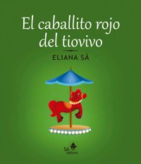 El caballito rojo del tiovivo - Eliana Sá - E-Book