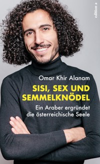 Sisi, Sex und Semmelknödel - Omar Khir Alanam - E-Book