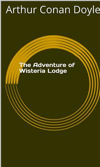 The Adventure of Wisteria Lodge - Arthur Conan Doyle - E-Book