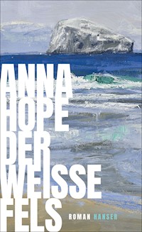 Der weiße Fels - Anna Hope - E-Book