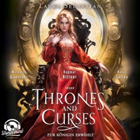 Zur Königin erwählt - Thrones and Curses, Band 3 (Ungekürzt) - Laura Sebastian - Hörbuch