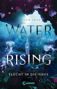 Water Rising (Band 1) - Flucht in die Tiefe - London Shah - E-Book + Hörbuch