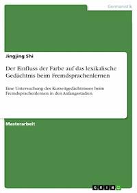 Der Einfluss der Farbe auf das lexikalische Gedächtnis beim Fremdsprachenlernen - Jingjing Shi - E-Book