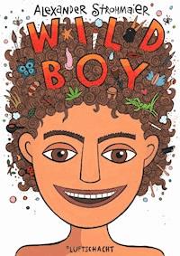 Wild Boy - Alexander Strohmaier - E-Book