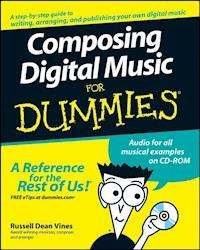 Composing Digital Music For Dummies - Russell Dean Vines - E-Book