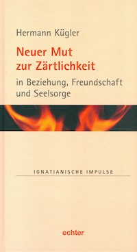 Neuer Mut zur Zärtlichkeit - Hermann Kügler - E-Book