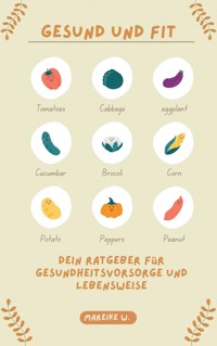 Gesund und Fit - Mareike W. - E-Book
