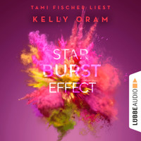 Starburst Effect (Ungekürzt) - Kelly Oram - Hörbuch