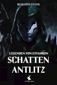 Legenden von Estahron - Schattenantlitz - Benjamin Stone - E-Book