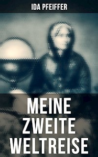 Meine Zweite Weltreise - Ida Pfeiffer - E-Book