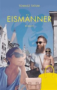 Eismänner - Tomasz Tatum - E-Book