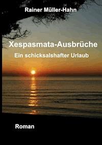 Xespasmata - Ausbrüche - Rainer Müller-Hahn - E-Book