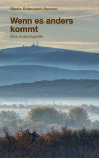 Wenn es anders kommt - Gisela Bohnstedt-Hannon - E-Book