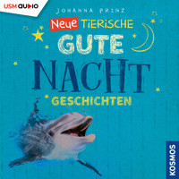 Neue Tierische Gute-Nacht-Geschichten - Johanna Prinz - Hörbuch