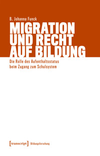 Migration und Recht auf Bildung - B. Johanna Funck - kostenlos E-Book