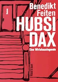 Hubsi Dax - Benedikt Feiten - E-Book