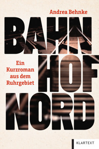 Bahnhof Nord - Andrea Behnke - E-Book