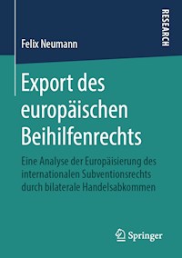 Export des europäischen Beihilfenrechts - Felix Neumann - E-Book