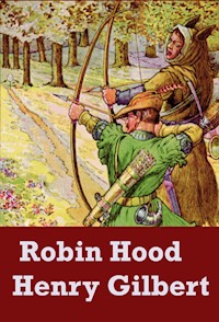 Robin Hood - Henry Gilbert - E-Book