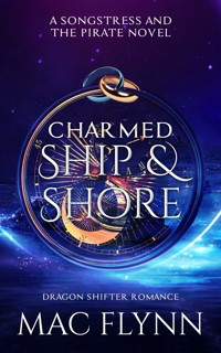 Charmed Ship & Shore: The Songstress and the Pirate Book 2 (Dragon Shifter Romance) - Mac Flynn - E-Book