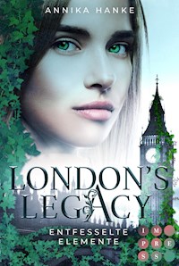 London's Legacy. Entfesselte Elemente - Annika Hanke - E-Book