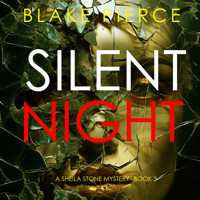 Silent Night (A Sheila Stone Suspense Thriller—Book Three) - Blake Pierce - Hörbuch