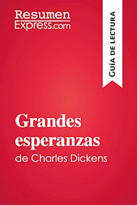 Grandes esperanzas de Charles Dickens (Guía de lectura) - ResumenExpress - E-Book