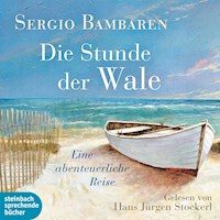 Die Stunde der Wale - Eine abenteuerliche Reise (Ungekürzt) - Sergio Bambaren - Hörbuch