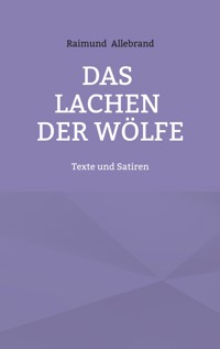 Das Lachen der Wölfe - Raimund Allebrand - E-Book