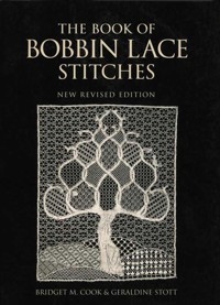 The Book of Bobbin Lace Stitches - Bridget M. Cook - E-Book