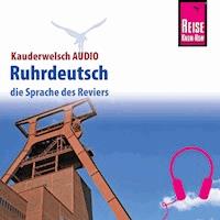 Reise Know-How Kauderwelsch AUDIO Ruhrdeutsch - Karl-Heinz Henrich - Hörbuch