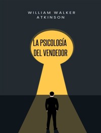 La psicología del vendedor (traducido) - William Walker Atkinson - E-Book