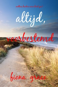 Altijd, Voorbestemd (Endless Harbor Serie—Boek Zes) - Fiona Grace - E-Book