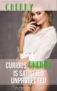 Curious Cherry Is Satisfied Unprotected - Sharon Love - E-Book