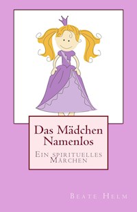 Das Mädchen Namenlos - Beate Helm - E-Book