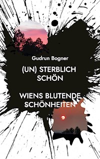(un) sterblich schön - Gudrun Bogner - E-Book