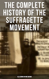 The Complete History of the Suffragette Movement - All 6 Books in One Edition) - Elizabeth Cady Stanton - E-Book