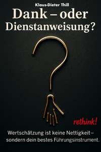 Dank – oder Dienstanweisung? - Klaus-Dieter Thill - E-Book