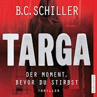 Targa – Der Moment, bevor du stirbst - B.C. Schiller - Hörbuch