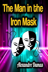 The Man in the Iron Mask - Dumas Alexandre - E-Book