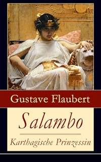 Salambo - Karthagische Prinzessin - Gustave Flaubert - E-Book
