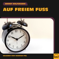 Auf freiem Fuß - Gernot Wolfgruber - Hörbuch