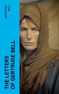 The Letters of Gertrude Bell - Gertrude Bell - E-Book
