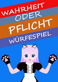 Wahrheit oder Pflicht | Würfelspiel - Daniel Chmiel - E-Book